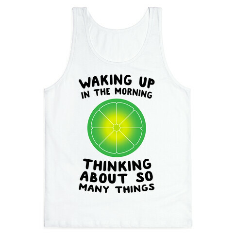 Waking up in the Morning Thinking About so Many Things (Lime) Tank Top