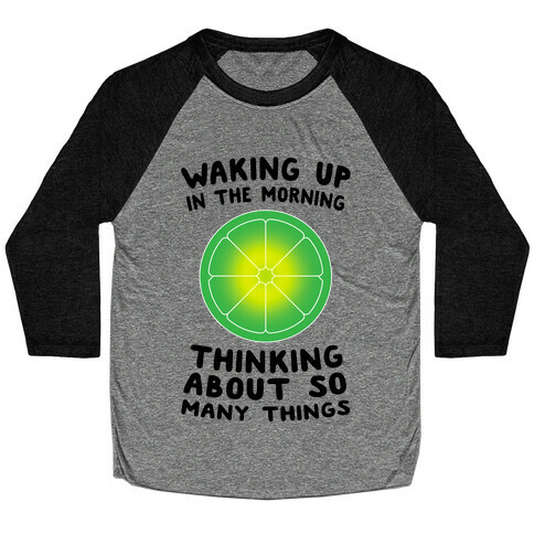 Waking up in the Morning Thinking About so Many Things (Lime) Baseball Tee