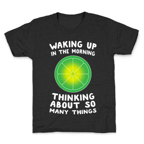 Waking up in the Morning Thinking About so Many Things (Lime) Kids T-Shirt