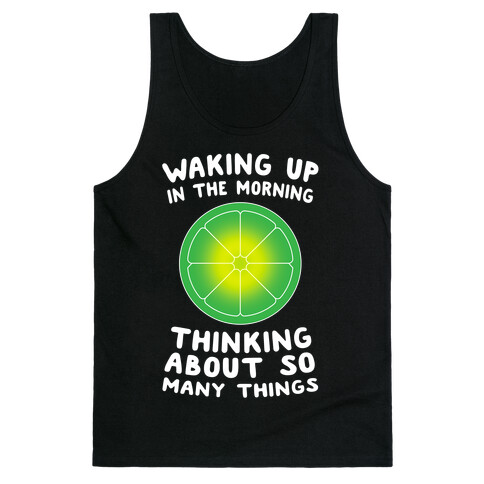 Waking up in the Morning Thinking About so Many Things (Lime) Tank Top
