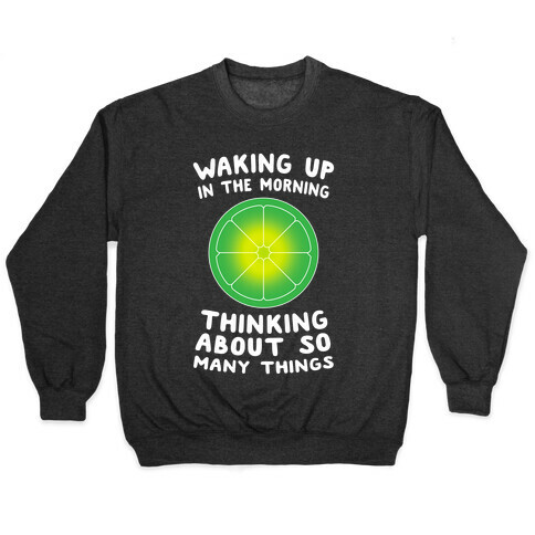 Waking up in the Morning Thinking About so Many Things (Lime) Pullover
