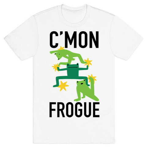 C'mon Frogue T-Shirt