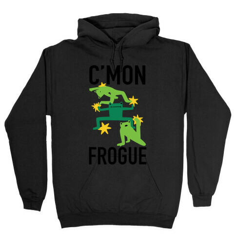 C'mon Frogue Hooded Sweatshirt