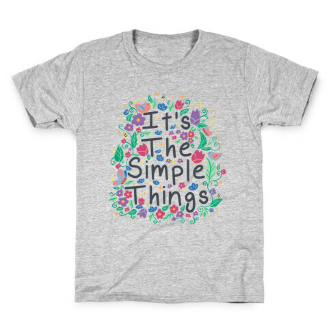 It's The Simple Things Kids T-Shirt