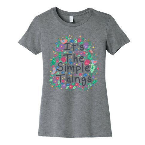 It's The Simple Things Womens T-Shirt