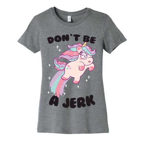 Don't Be A Jerk Womens T-Shirt