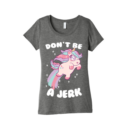 Don't Be A Jerk Womens T-Shirt