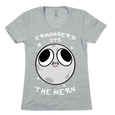 Ermahgerd It's The Mern Womens T-Shirt