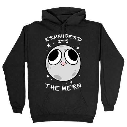 Ermahgerd It's The Mern Hooded Sweatshirt