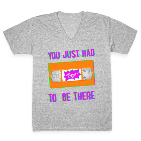 You Just Had To Be There VHS Tape V-Neck Tee Shirt