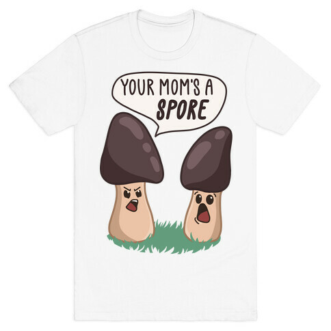 Your Mom's A Spore Cartoon T-Shirt