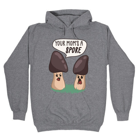 Your Mom's A Spore Cartoon Hooded Sweatshirt