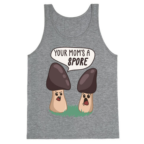 Your Mom's A Spore Cartoon Tank Top