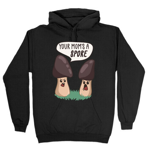 Your Mom's A Spore Cartoon Hooded Sweatshirt