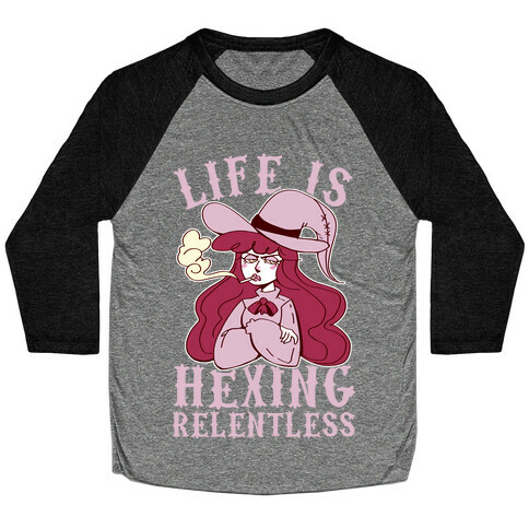 Life is Hexing Relentless Baseball Tee