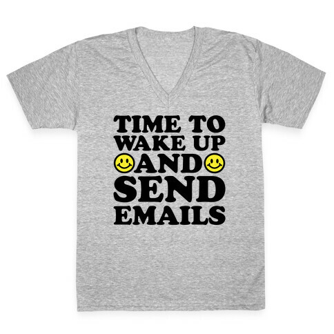 Time To Wake Up And Send Emails V-Neck Tee Shirt