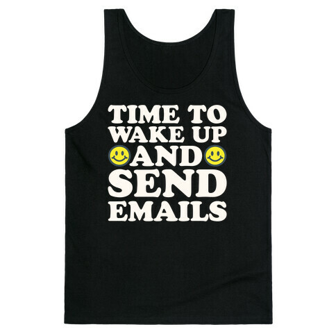 Time To Wake Up And Send Emails White Print Tank Top