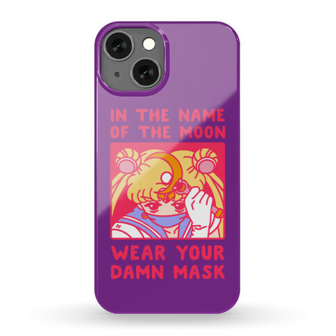 In The Name of The Moon Wear Your Damn Mask Phone Case