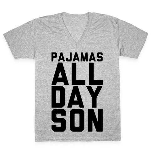 Pajamas All Day Son V-Neck Tee Shirt