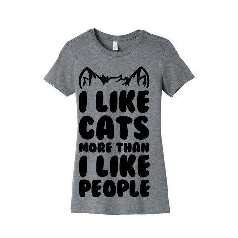 I Like Cats More Than I Like People Womens T-Shirt