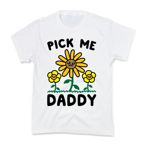 Pick Me Daddy Kids T-Shirt