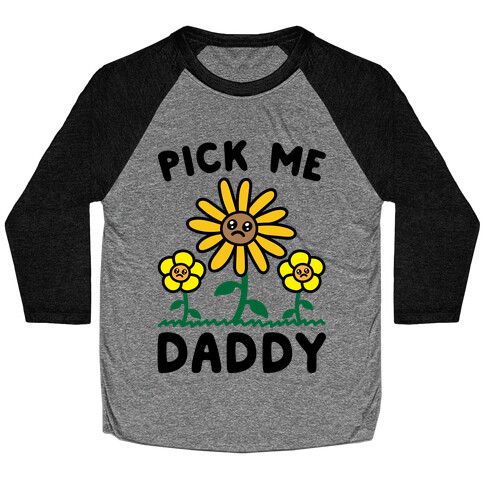 Pick Me Daddy Baseball Tee