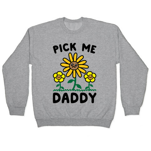 Pick Me Daddy Pullover
