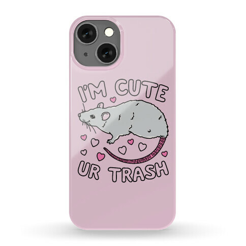 I'm Cute UR Trash Phone Case