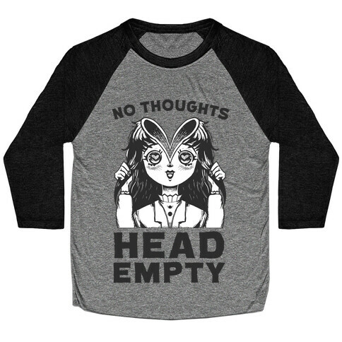 No Thoughts Head Empty Baseball Tee