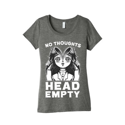 No Thoughts Head Empty Womens T-Shirt