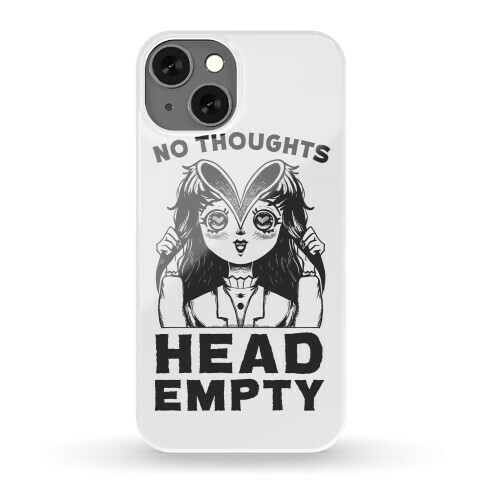 No Thoughts Head Empty Phone Case
