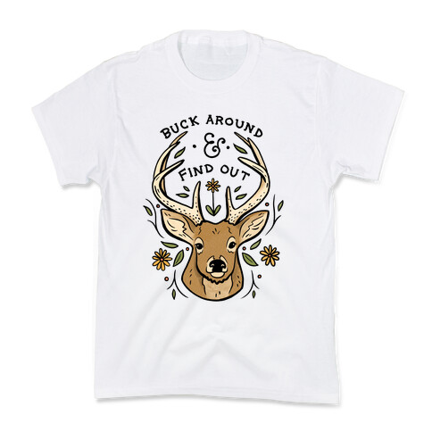 Buck Around And Find Out Deer Kids T-Shirt
