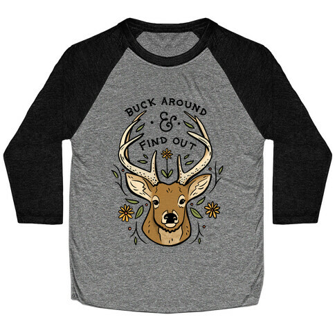 Buck Around And Find Out Deer Baseball Tee