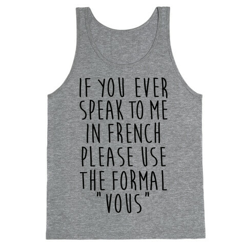 If You Speak To Me In French Tank Top