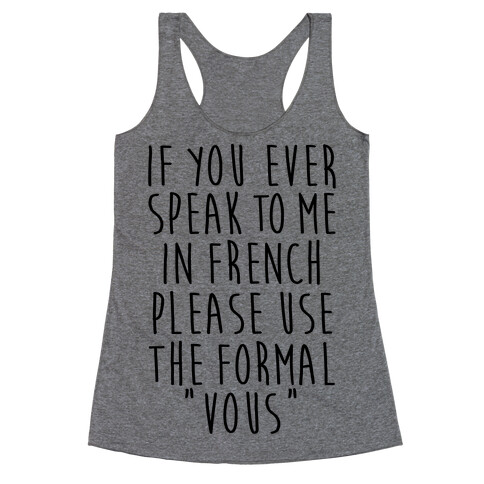 If You Speak To Me In French Racerback Tank Top