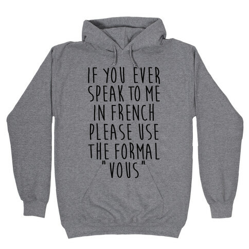 If You Speak To Me In French Hooded Sweatshirt