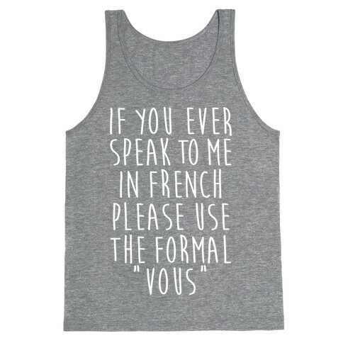If You Speak To Me In French Tank Top