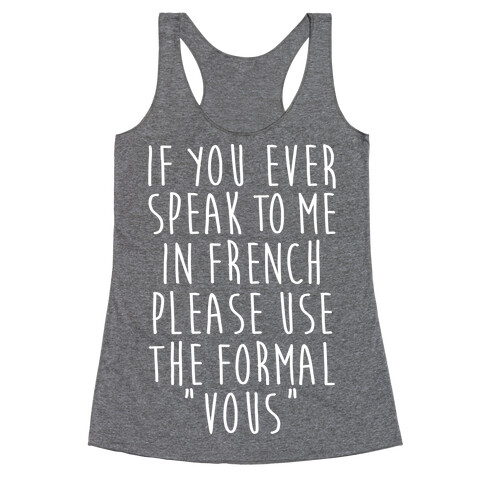 If You Speak To Me In French Racerback Tank Top