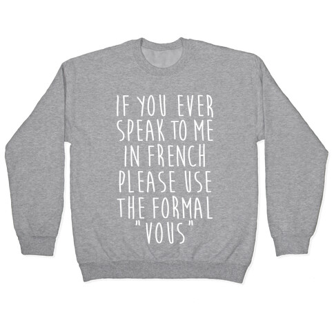 If You Speak To Me In French Pullover