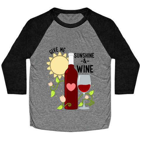 Give Me Sunshine & Wine Baseball Tee