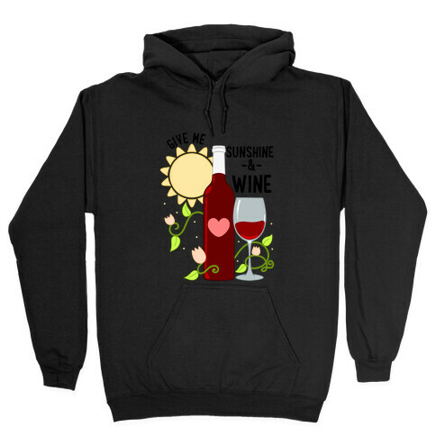 Give Me Sunshine & Wine Hooded Sweatshirt