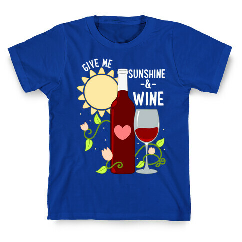 Give Me Sunshine & Wine T-Shirt