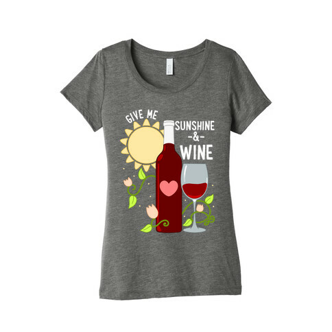 Give Me Sunshine & Wine Womens T-Shirt