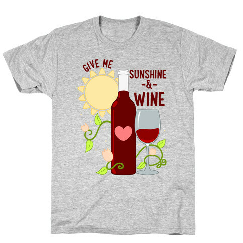 Give Me Sunshine & Wine T-Shirt