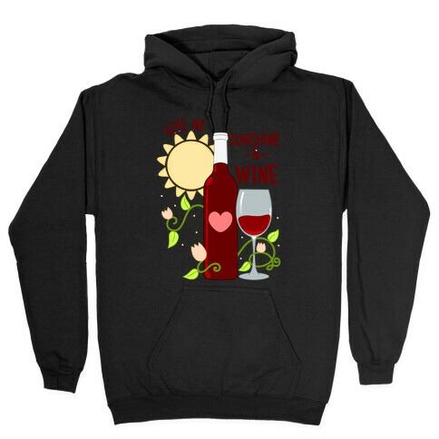 Give Me Sunshine & Wine Hooded Sweatshirt
