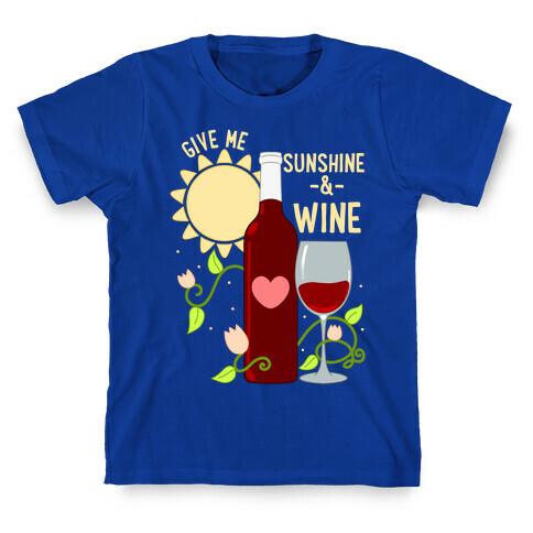Give Me Sunshine & Wine T-Shirt