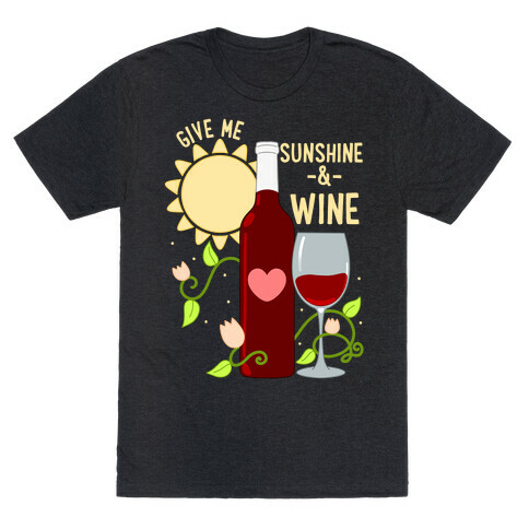 Give Me Sunshine & Wine T-Shirt