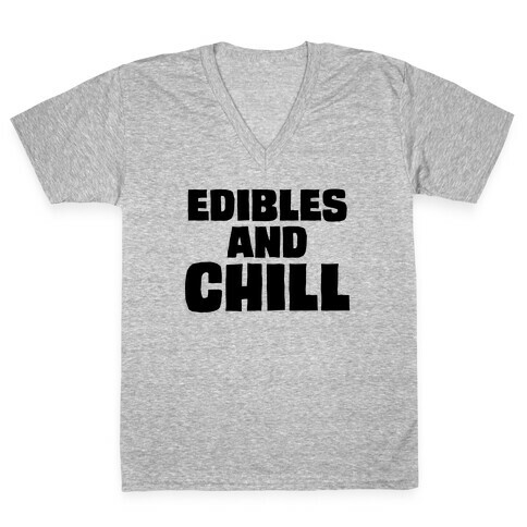 Edibles and Chill V-Neck Tee Shirt