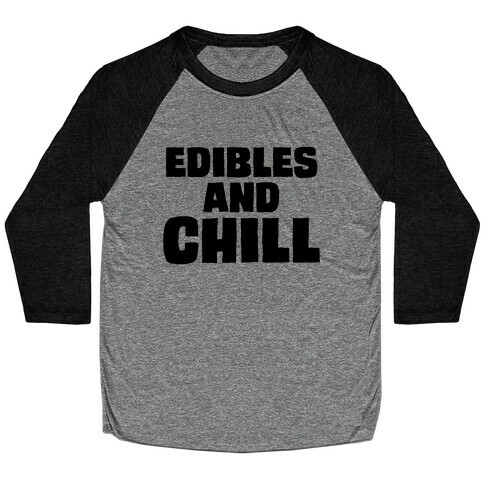 Edibles and Chill Baseball Tee