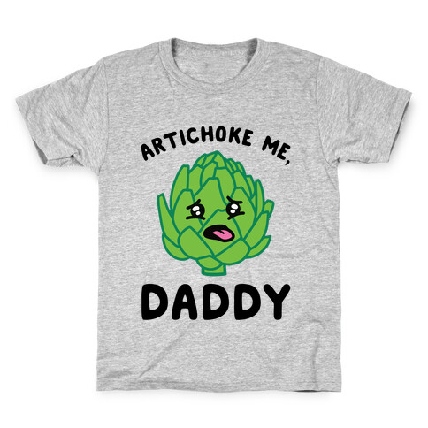 Artichoke Me, Daddy Kids T-Shirt